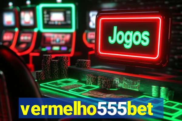 vermelho555bet