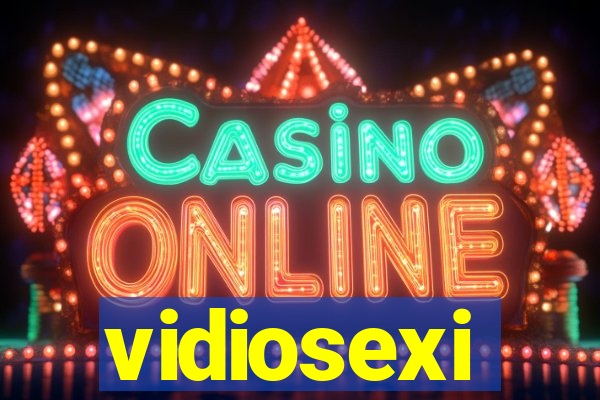 vidiosexi