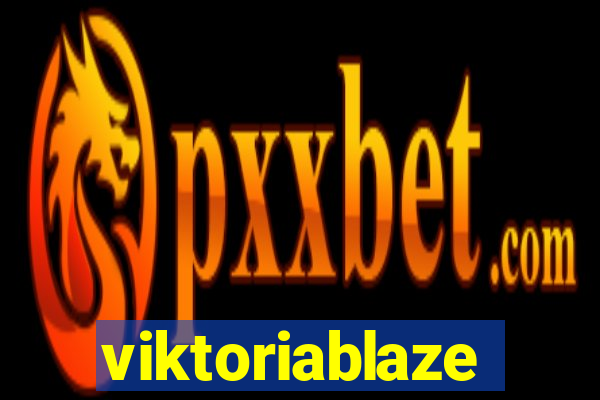 viktoriablaze