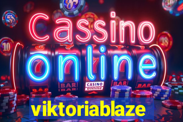 viktoriablaze