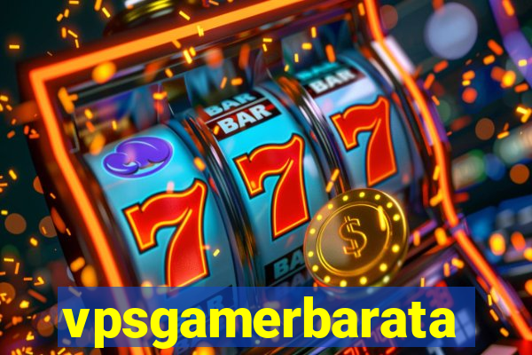 vpsgamerbarata