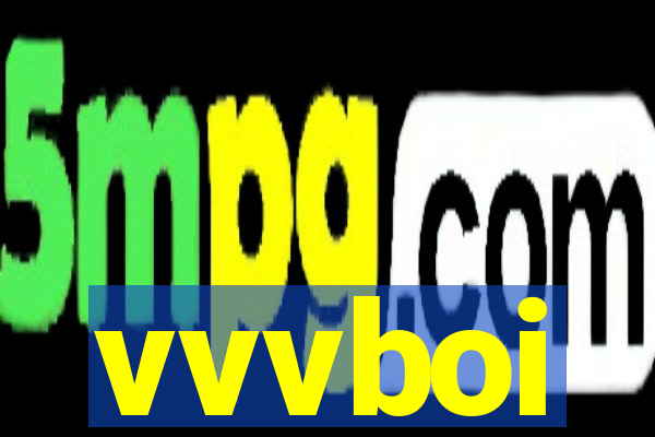 vvvboi