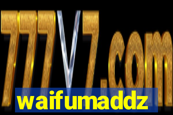 waifumaddz