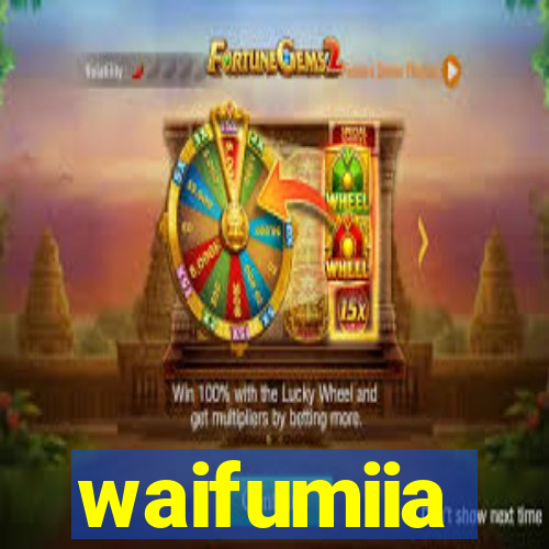 waifumiia