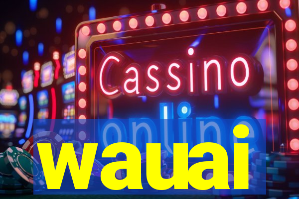 wauai