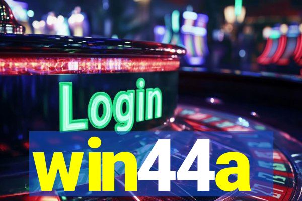 win44a