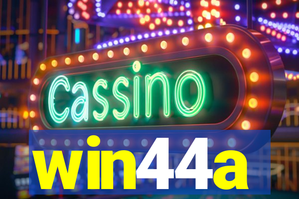 win44a