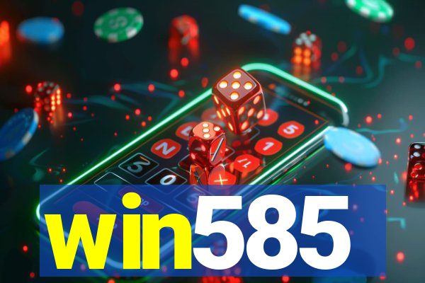 win585