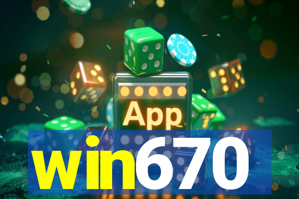 win670