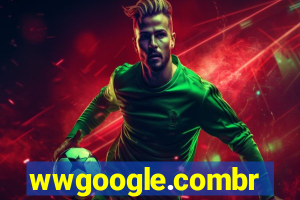 wwgoogle.combr