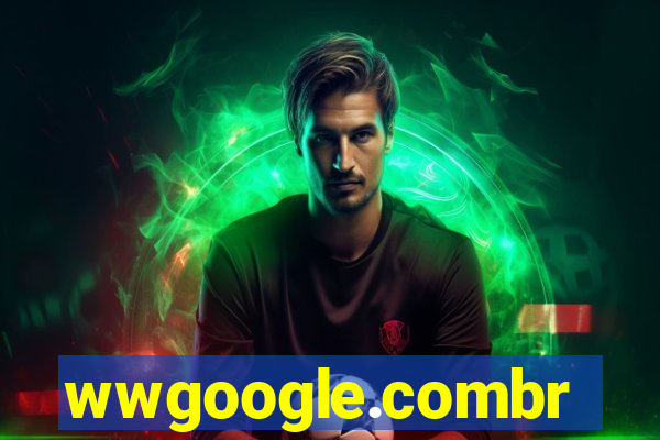 wwgoogle.combr
