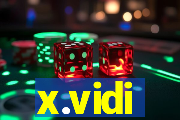 x.vidi
