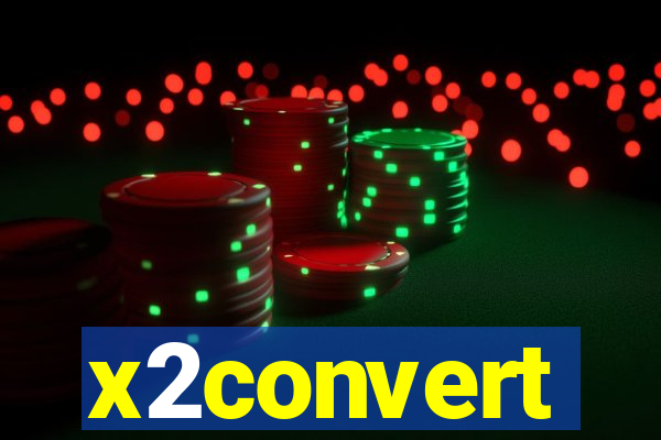 x2convert