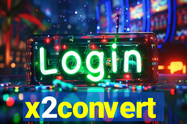 x2convert