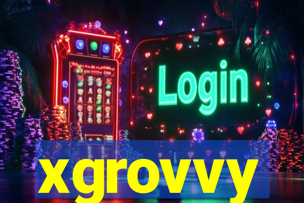 xgrovvy