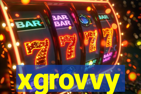 xgrovvy