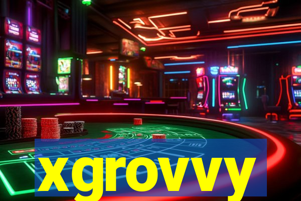 xgrovvy