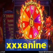 xxxanine