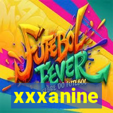xxxanine