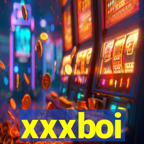 xxxboi