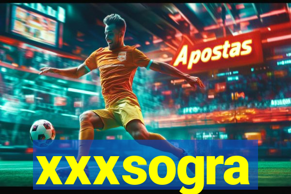 xxxsogra