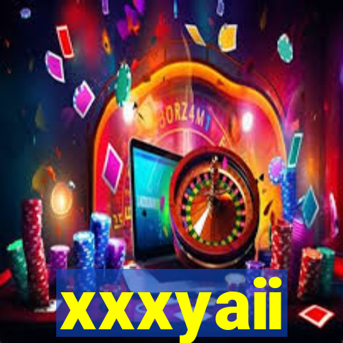 xxxyaii