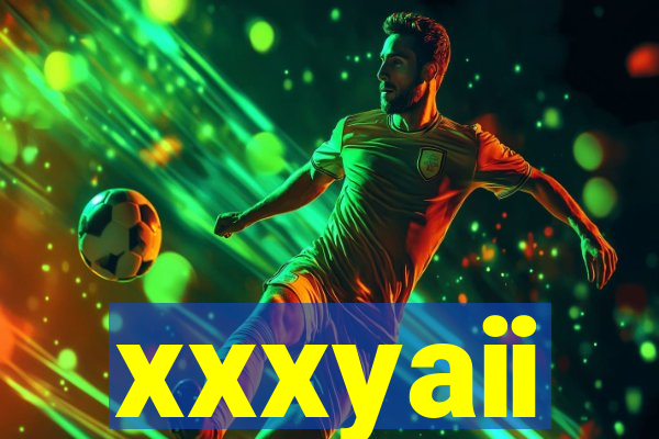 xxxyaii